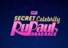 RuPaul's Secret Celebrity Drag Race airs on April 24