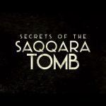 Secrets of Saqqara Tomb available on Netflix Oct 28